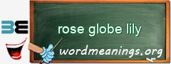 WordMeaning blackboard for rose globe lily